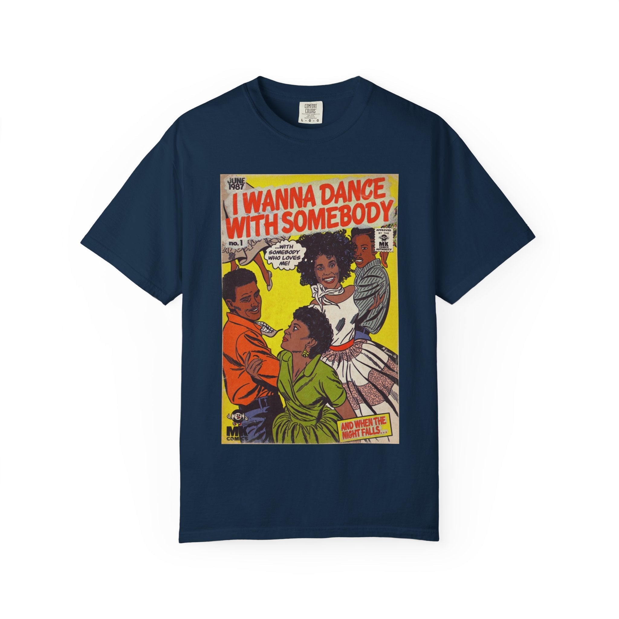 I Wanna Dance with Somebody - Unisex Comfort Colors T-shirt Fine Art Of MK