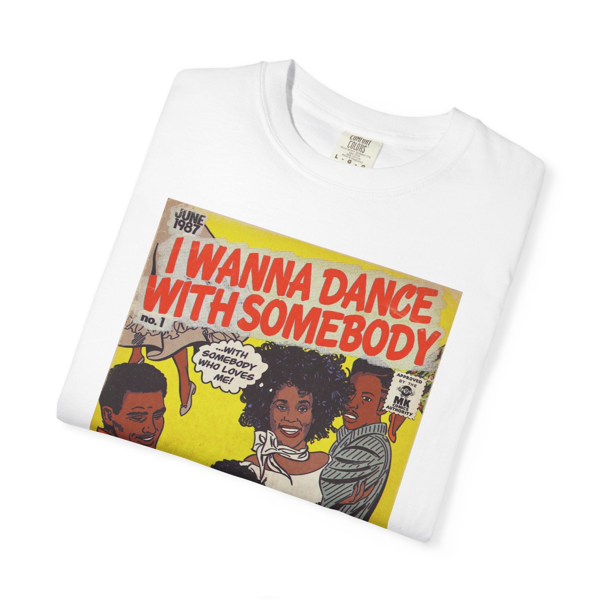 I Wanna Dance with Somebody - Unisex Comfort Colors T-shirt Fine Art Of MK